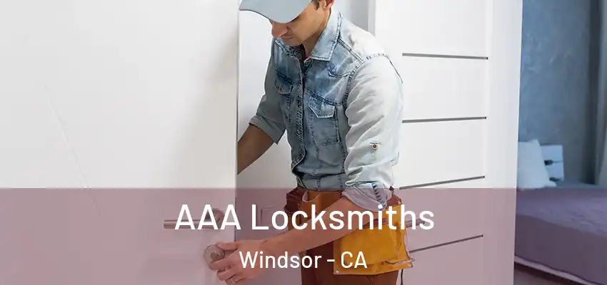 AAA Locksmiths Windsor - CA