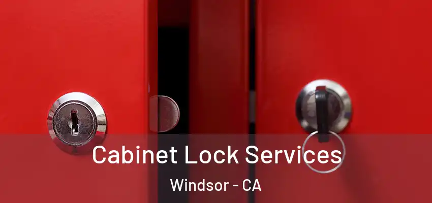 Cabinet Lock Services Windsor - CA