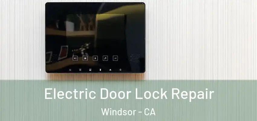 Electric Door Lock Repair Windsor - CA