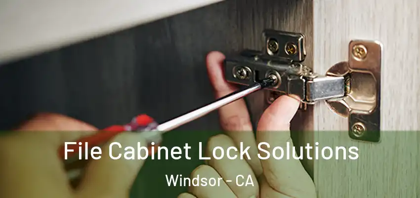 File Cabinet Lock Solutions Windsor - CA