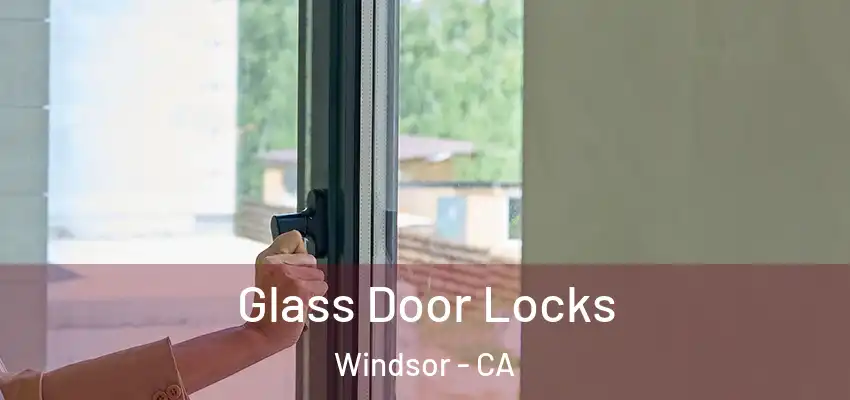 Glass Door Locks Windsor - CA