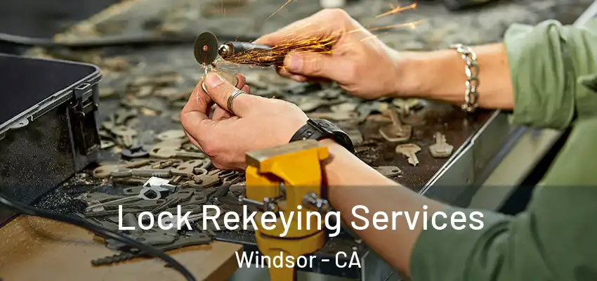 Lock Rekeying Services Windsor - CA