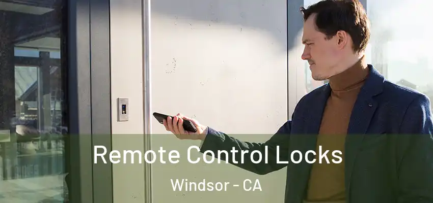  Remote Control Locks Windsor - CA